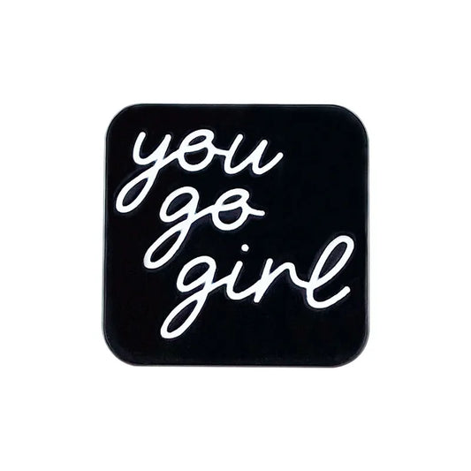 You Go ! Girl Mood Pin/Brooch