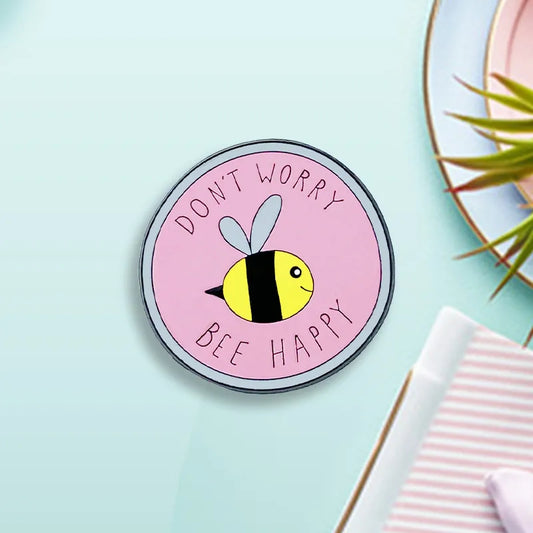Don't Worry Bee Happy Pin Badge/ Mood Pin