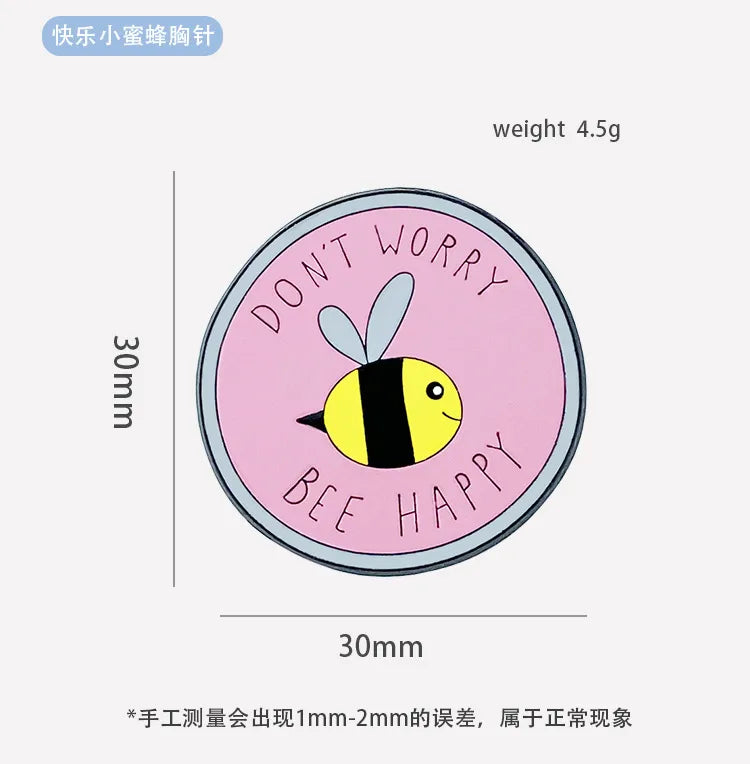 Don't Worry Bee Happy Pin Badge/ Mood Pin