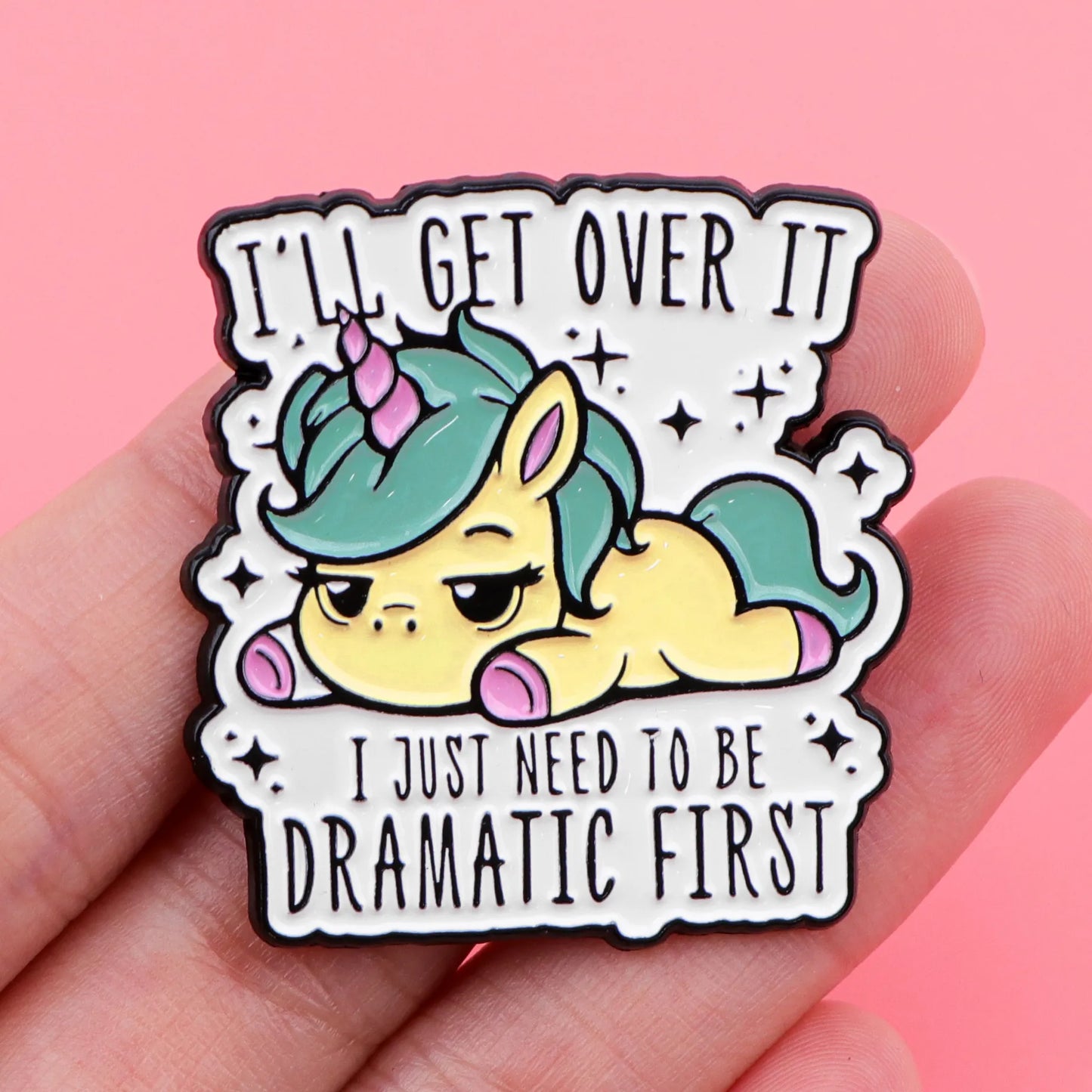 I’ll get over it ! Pin